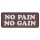 3D Patch „No Pain No Gain“ mit Klettfläche - Fitness-Motto „ohne Fleiß, kein Preis“